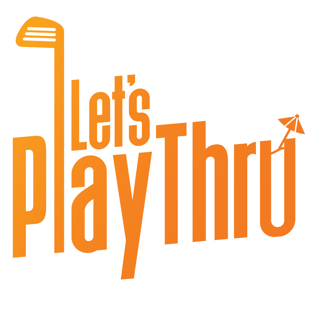 Lets Play Thru